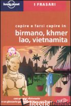 CAPIRE E FARSI CAPIRE IN BIRMANO, KHMER, LAO, VIETNAMITA. EDIZ. MULTILINGUE -DAPINO C. (CUR.)