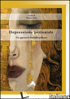 DEPRESSIONE PERINATALE. UN APPROCCIO MULTIDISCIPLINARE -ACETI F. (CUR.)