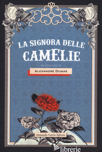 SIGNORA DELLE CAMELIE (LA) -DUMAS ALEXANDRE (FIGLIO)