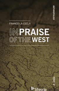 IN PRAISE OF THE WEST - LA CECLA FRANCO