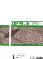 ZEPPELIN PROGETTO PER UN URBAN CENTER NELL'AREA METROPOLITAN FIORENTINA - FALQUI ENRICO; BARTOLACCIO ANNA; PAVONI PAOLA