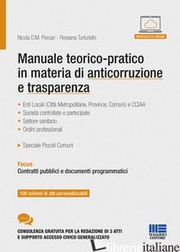 MANUALE TEORICO-PRATICO IN MATERIA DI ANTICORRUZIONE E TRASPARENZA -PORCARI NICOLA D. M.; TURTURIELLO ROSSANA