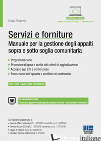 SERVIZI E FORNITURE. MANUALE PER LA GESTIONE DEGLI APPALTI SOPRA E SOTTO SOGLIA  -BIANCARDI SALVIO