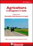ECOLOGIST ITALIANO. AGRICOLTURA E' DISEGNARE IL CIELO (L'). VOL. 9 -PUCCI GIANNOZZO