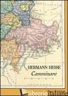 CAMMINARE - HESSE HERMANN