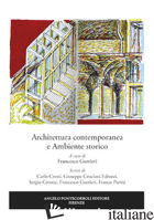 ARCHITETTURA CONTEMPORANEA E AMBIENTE STORICO - GURRIERI F. (CUR.)
