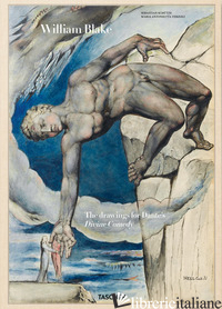 WILLIAM BLAKE. LA DIVINA COMMEDIA DI DANTE - SCHUTZE SEBASTIAN; TERZOLI MARIA ANTONIETTA