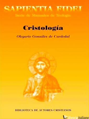 CRISTOLOGIA - GONZALEZ DE CARDEDAL OLEGARIO