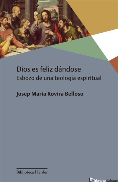 DIOS ES FELIZ DANDOSE - ROVIRA BELLOSO JOSEP MARIA