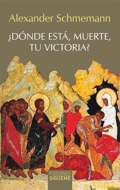 DONDE ESTA MUERTE TU VICTORIA - EL SENTIDO DE LA RESURRECCION CRISTIANA - SCHMEMANN ALEXANDER