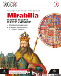 MIRABILIA. PER I LICEI E GLI IST. MAGISTRALI. CON E-BOOK. CON ESPANSIONE ONLINE. - PEPE LAURA; NOVEMBRI VALERIA; GALIMBERTI ENRICO