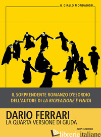 QUARTA VERSIONE DI GIUDA (LA) - FERRARI DARIO
