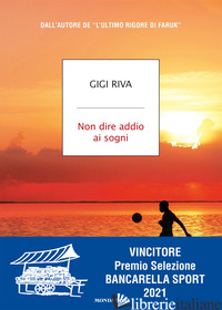 NON DIRE ADDIO AI SOGNI - RIVA GIGI