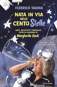 NATA IN VIA DELLE CENTOSTELLE. GATTI, BICICLETTE E PAROLACCE: TUTTA LA GALASSIA  - TADDIA FEDERICO