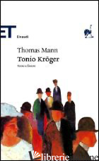 TONIO KROGER. TESTO TEDESCO A FRONTE - MANN THOMAS; GIACHINO A. M. (CUR.)