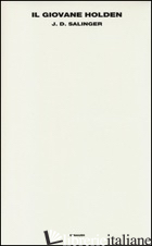 GIOVANE HOLDEN (IL) - SALINGER J. D.