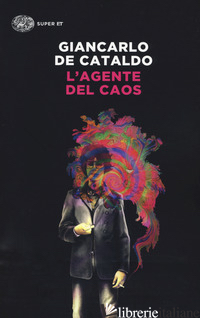 AGENTE DEL CAOS (L') - DE CATALDO GIANCARLO