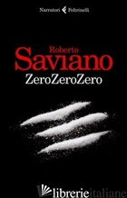 ZEROZEROZERO - SAVIANO ROBERTO