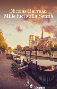 MILLE LUCI SULLA SENNA - BARREAU NICOLAS