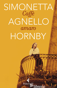 CAFFE' AMARO - AGNELLO HORNBY SIMONETTA