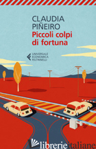 PICCOLI COLPI DI FORTUNA - PINEIRO CLAUDIA