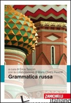 GRAMMATICA RUSSA - TANCON E. (CUR.); PESENTI C. M. (CUR.)