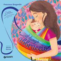 LUNGO ABBRACCIO. EDIZ. A COLORI. CON LL CANTO DELLA FASCIA DA ASCOLTARE TRAMITE  - BORGARELLO FRANCESCA