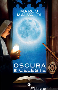 OSCURA E CELESTE - MALVALDI MARCO