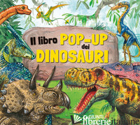 LIBRO POP-UP DEI DINOSAURI. EDIZ. A COLORI (IL) - PELLEGRINO FRANCESCA