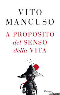 A PROPOSITO DEL SENSO DELLA VITA - MANCUSO VITO