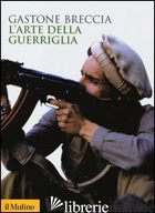ARTE DELLA GUERRIGLIA (L') - BRECCIA GASTONE