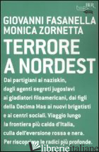 TERRORE A NORDEST - FASANELLA GIOVANNI; ZORNETTA MONICA