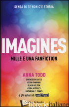 IMAGINES. MILLE E UNA FANFICTION - TODD ANNA