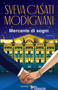 MERCANTE DI SOGNI - CASATI MODIGNANI SVEVA