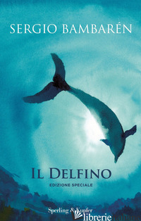 DELFINO. EDIZ. SPECIALE (IL) - BAMBAREN SERGIO