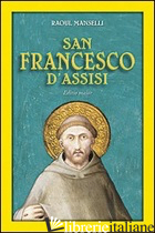SAN FRANCESCO D'ASSISI. EDITIO MAIOR - MANSELLI RAOUL