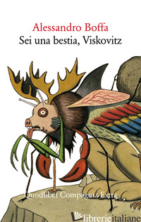 SEI UNA BESTIA, VISKOVITZ - BOFFA ALESSANDRO