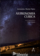 ASTRONOMIA CUBICA - FERRO ANTONIO MARIA