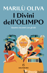 DIVINI DELL'OLIMPO. QUATTRO INCONTRI CON GLI DEI (I) - MARILU' OLIVA