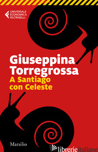 A SANTIAGO CON CELESTE - TORREGROSSA GIUSEPPINA