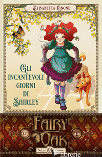 INCANTEVOLI GIORNI DI SHIRLEY. FAIRY OAK (GLI). VOL. 5 - GNONE ELISABETTA
