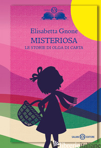 MISTERIOSA. LE STORIE DI OLGA DI CARTA - GNONE ELISABETTA