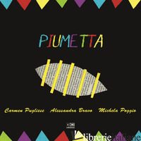 PIUMETTA. EDIZ. ILLUSTRATA - PUGLIESE CARMEN; BRAVO ALESSANDRA; POGGIO MICHELA