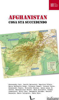 AFGHANISTAN. COSA STA SUCCEDENDO - CECI A. (CUR.)