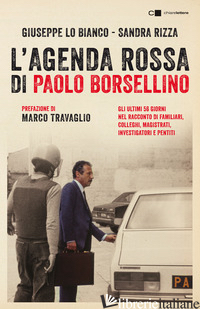 AGENDA ROSSA DI PAOLO BORSELLINO. GLI ULTIMI 56 GIORNI NEL RACCONTO DI FAMILIARI - LO BIANCO GIUSEPPE; RIZZA SANDRA