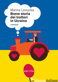 BREVE STORIA DEI TRATTORI IN UCRAINA - LEWYCKA MARINA