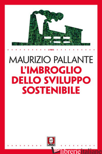 IMBROGLIO DELLO SVILUPPO SOSTENIBILE (L') - PALLANTE MAURIZIO