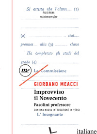 IMPROVVISO IL NOVECENTO. PASOLINI PROFESSORE - MEACCI GIORDANO