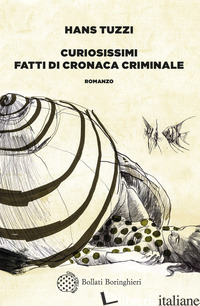 CURIOSISSIMI FATTI DI CRONACA CRIMINALE - TUZZI HANS