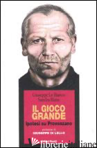GIOCO GRANDE. IPOTESI SU PROVENZANO (IL) - LO BIANCO GIUSEPPE; RIZZA SANDRA